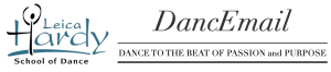 DancEmail banner for the Leica Hardy School of Dance. It also contains the motto, "Dance to the beat of passion and purpose."