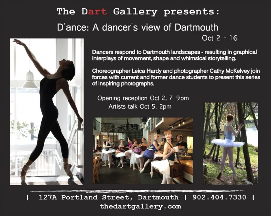 A poster for a showing of dance photos at the D'art Gallery in Dartmouth, Nova Scotia from October 2014. The poster has three images. The one on the left is of a dancer at the top of a stairwell on pointe. She is arching upwards in her chest and reaching to the ceiling with one arm. The middle photo is of a group of dancers in white tutus lined up to order coffee at a local café called "Two If By Sea". The right photo is of a dancer on pointe in the woods holding the trunk of a tree by Sullivan's Pond. She is looking away from the camera.